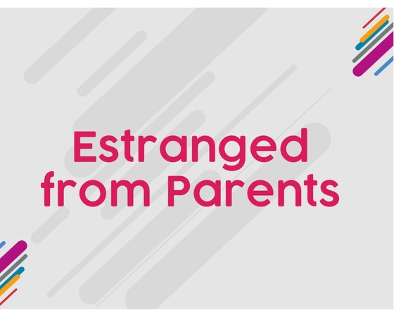 Estranged from Parents
