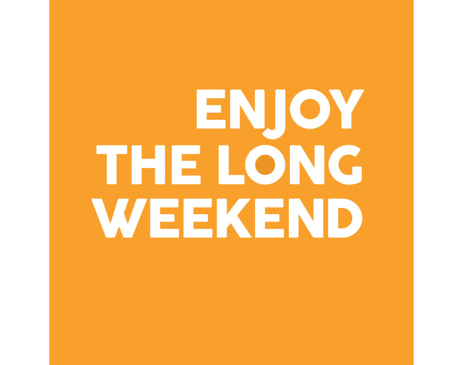 Enjoy the long weekend image
